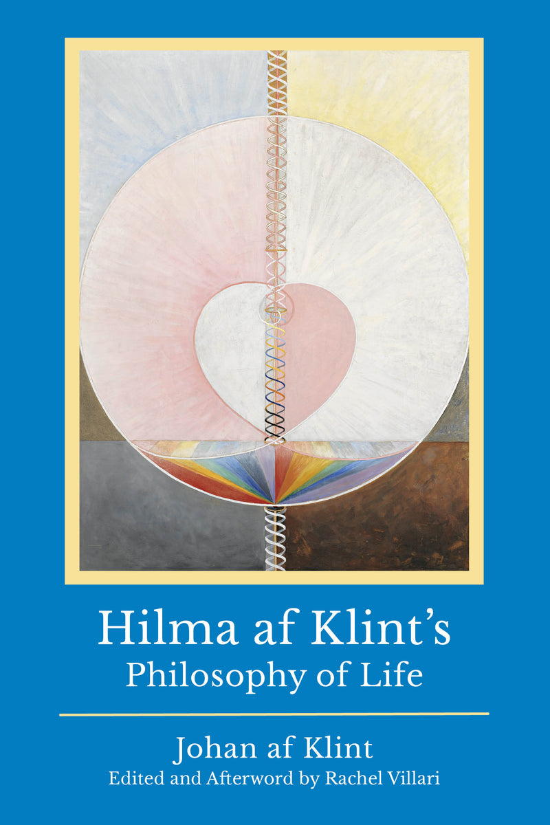 Hilma af Klint's Philosophy of Life