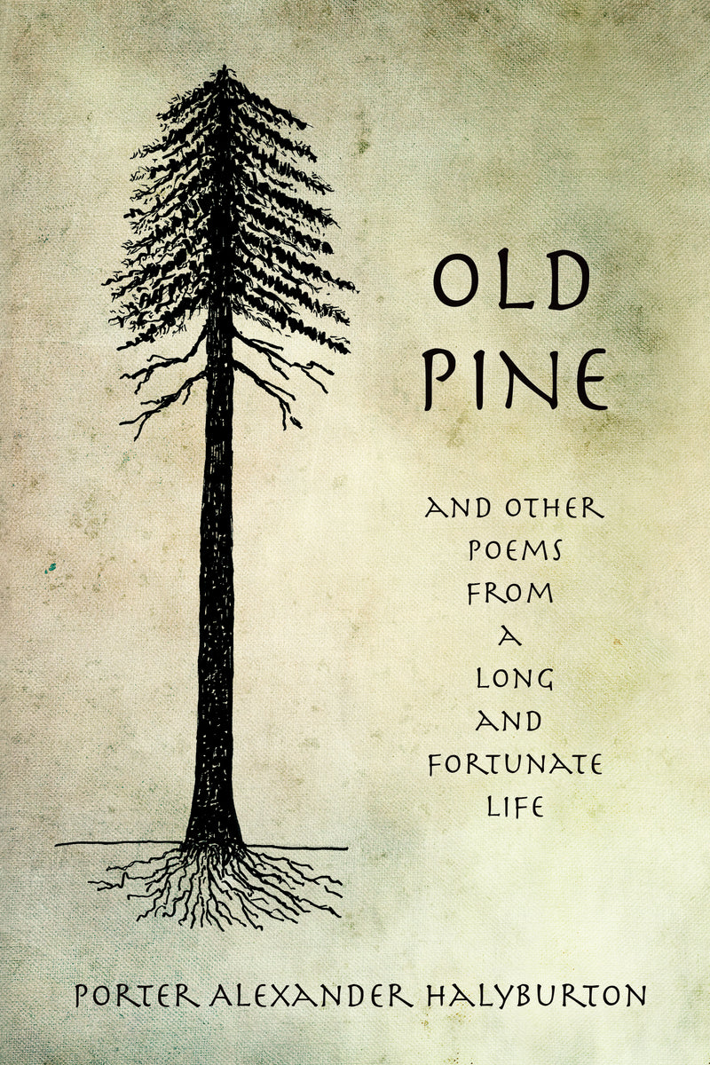 Old Pine and Other Poems From a Long and Fortunate Life