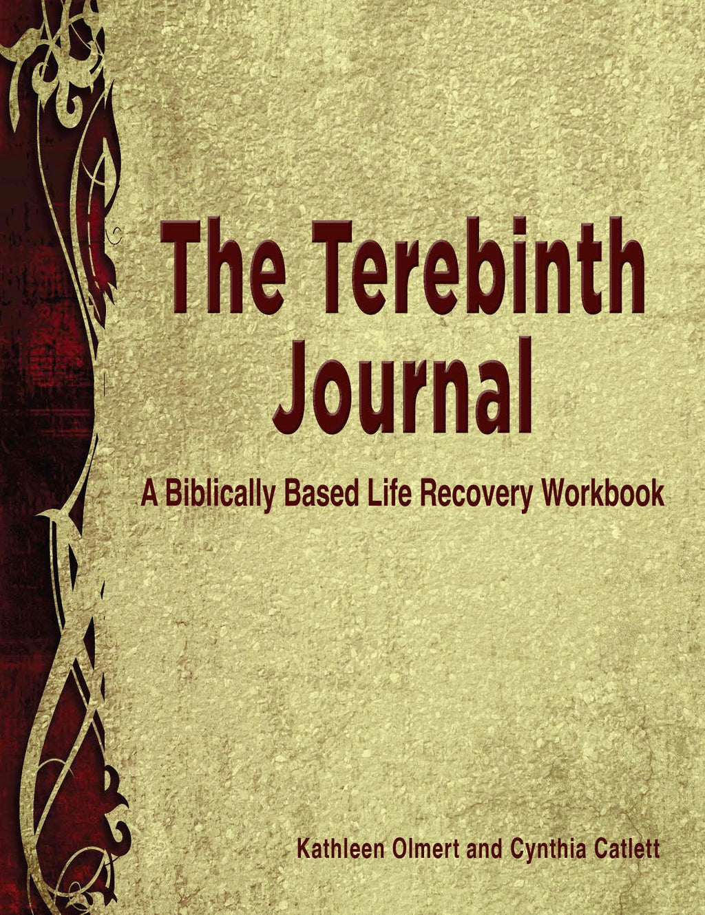 The Terebinth Journal: A Biblically Based Life Recovery Workbook