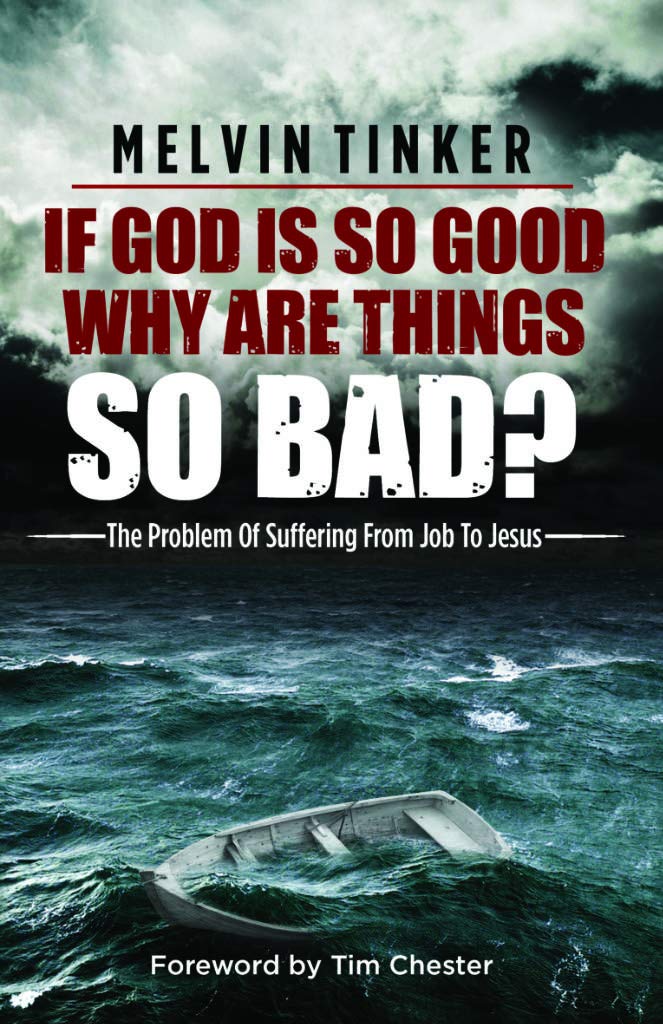 If God is So Good, Why are Things so Bad?