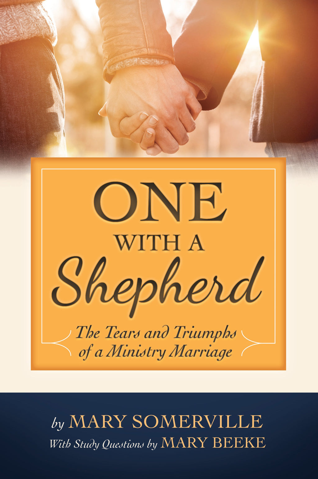 One with a Shepherd: The Tears and Triumphs of a Ministry Marriage