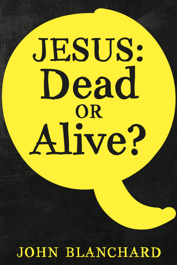 Jesus: Dead or Alive?