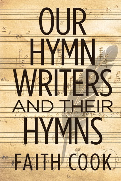 Our Hymn Writers and Their Hymns