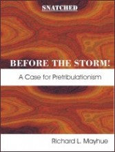 Snatched Before the Storm: A Case for Pretibulationalism