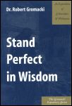 Stand Perfect in Wisdom: An Exposition of Colossians and Philemon