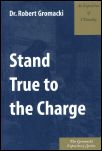 Stand True to the Charge: An Exposition of 1 Timothy