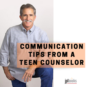 Communication Tips from a Teen Counselor