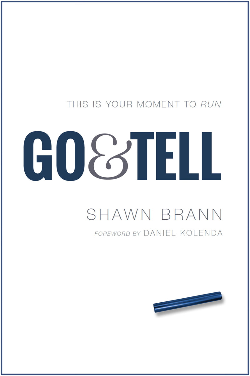 Go & Tell: This is Your Moment to Run