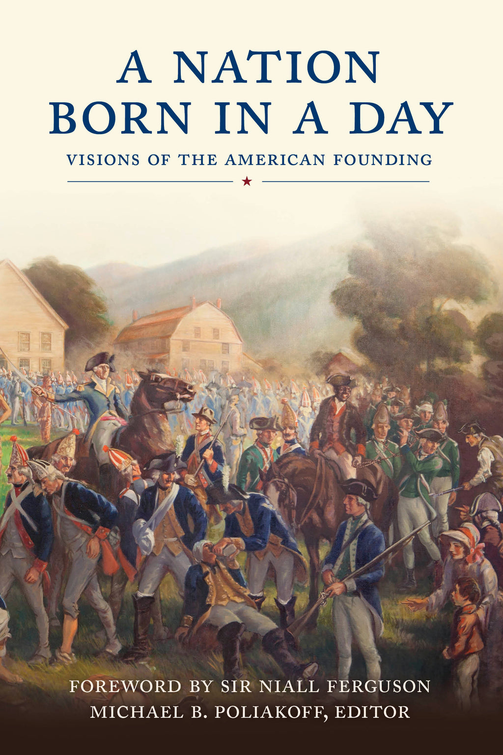 A Nation Born in a Day: Visions of the American Founding