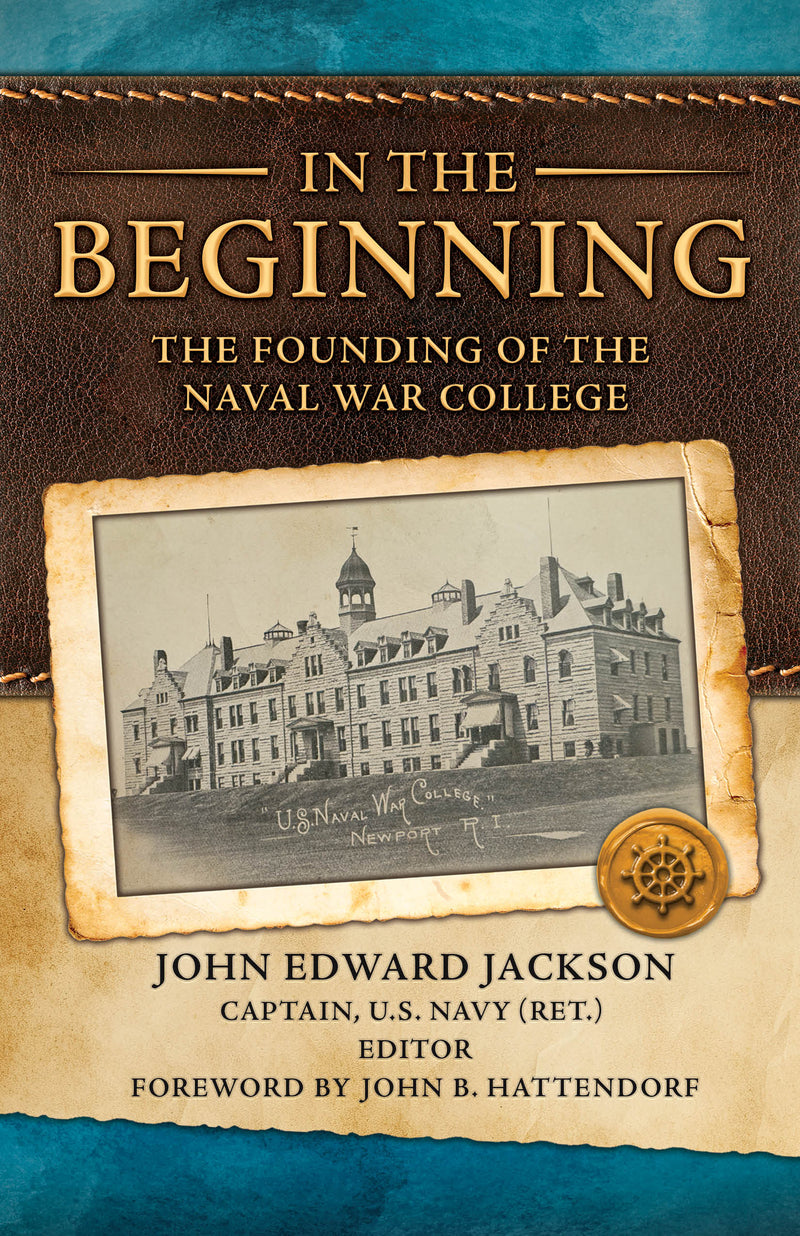 In the Beginning: The Founding of the Naval War College