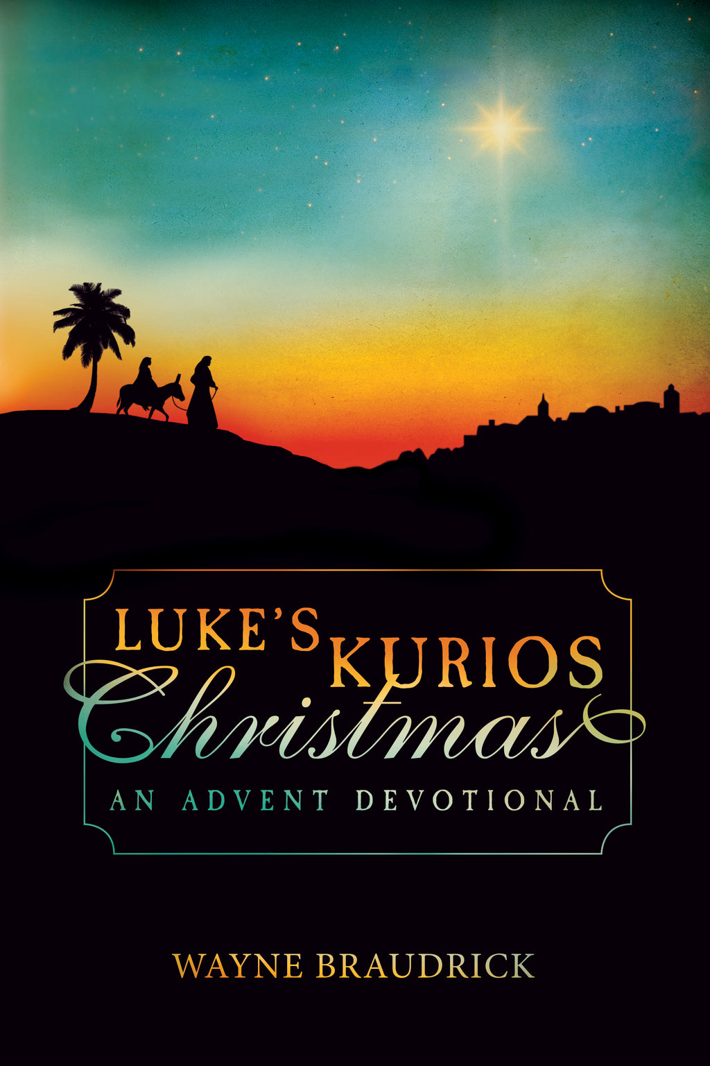 Luke's Kurios Christmas: An Advent Devotional