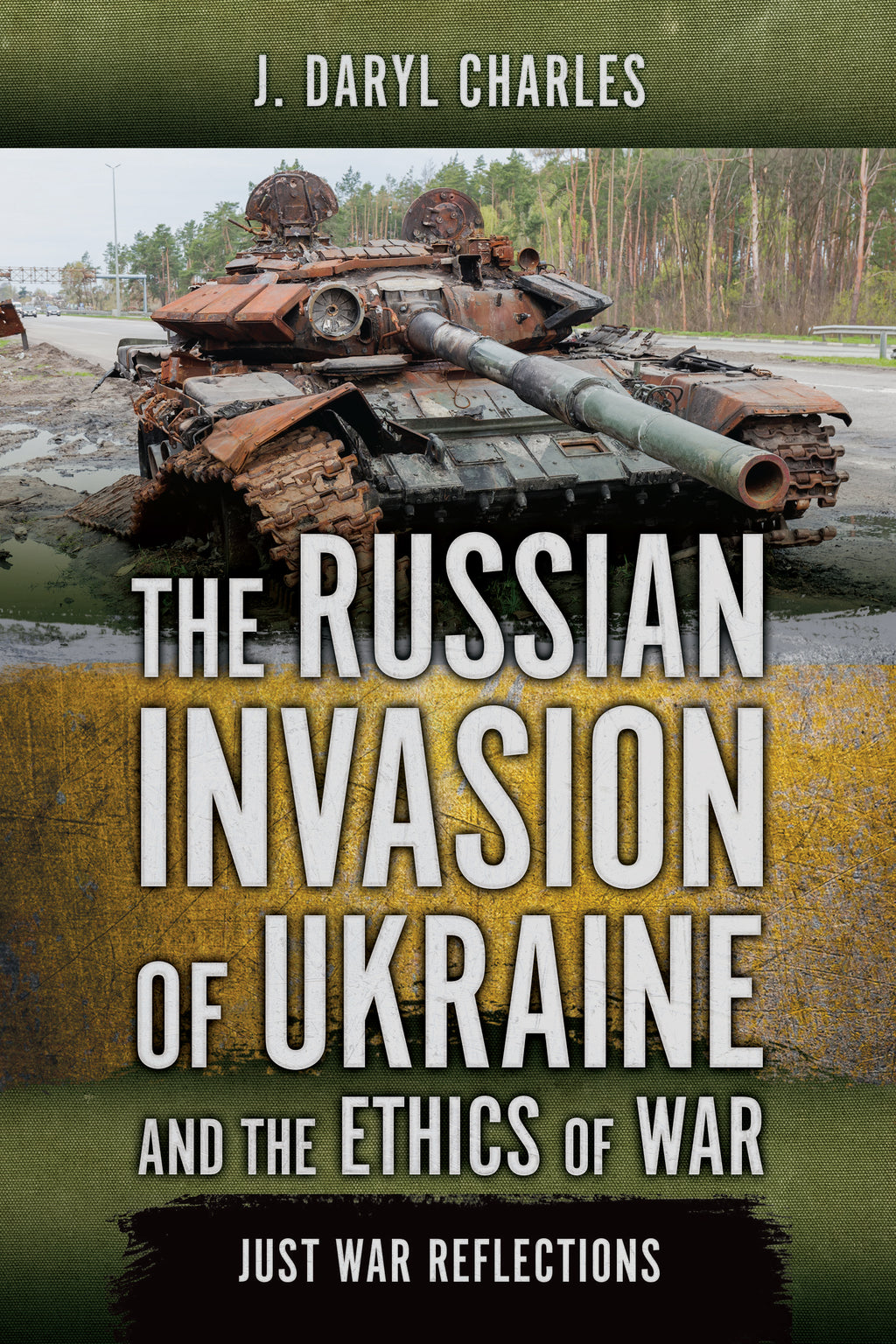 The Russian Invasion of Ukraine and the Ethics of War: Just War Reflections
