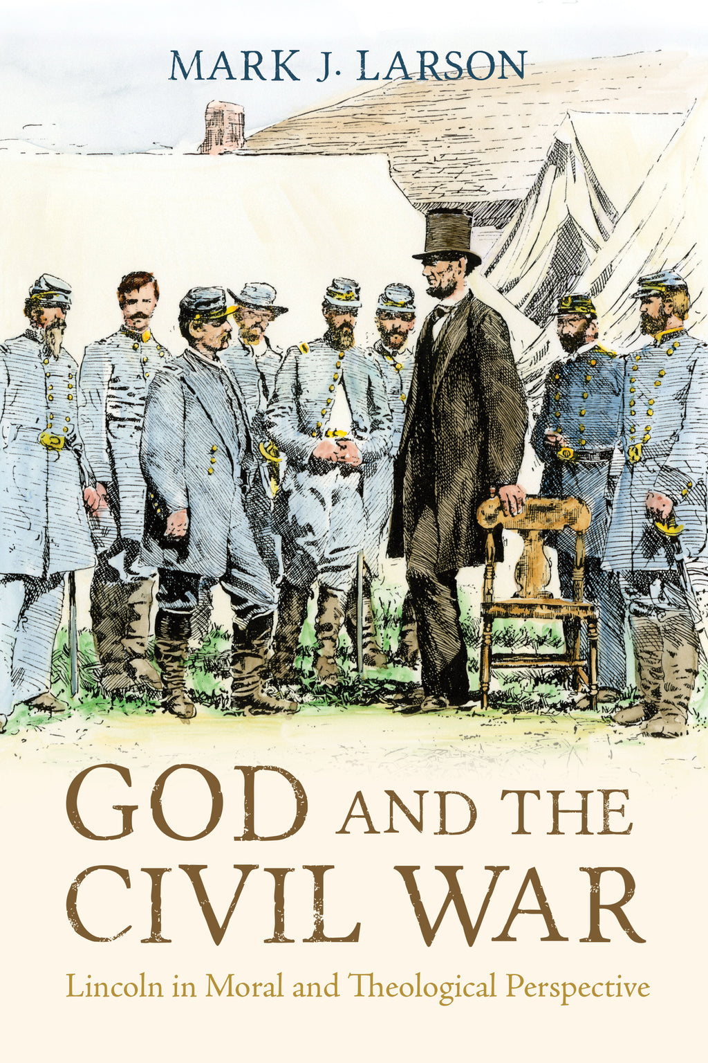 God and the Civil War: Lincoln in Moral and Theological Perspective