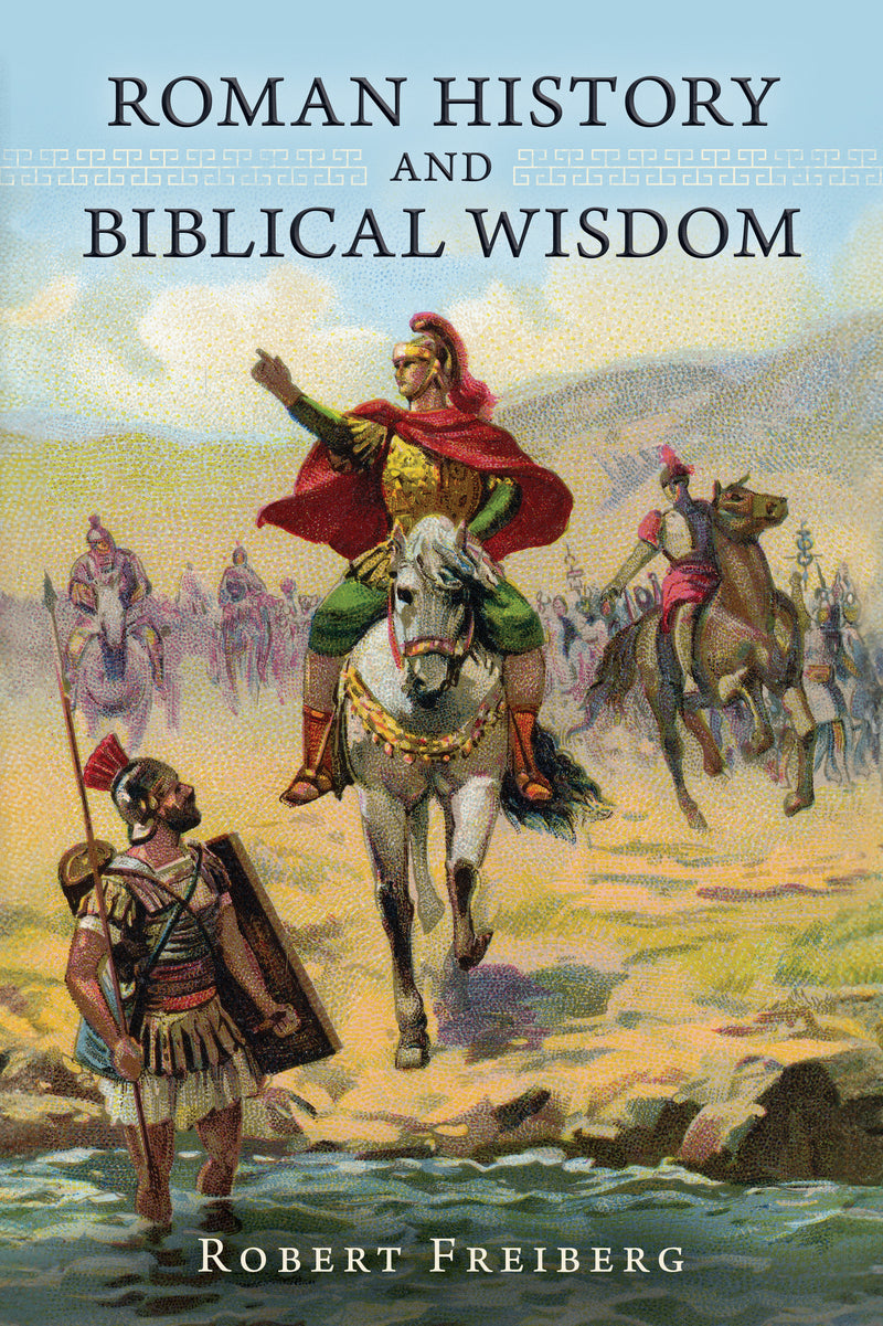 Roman History and Biblical Wisdom