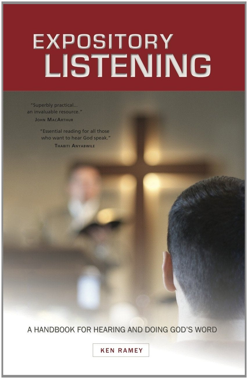 Expository Listening: A Practical Handbook for Hearing and Doing God’s Word