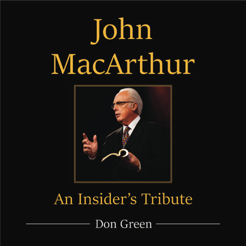 John MacArthur: An Insider's Tribute