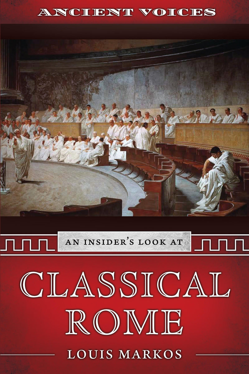 Ancient Voices: An Insider's Guide to Classical Rome