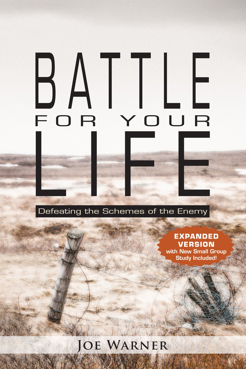 Battle for Your Life (NEW Expanded Version with Small Group Study included)