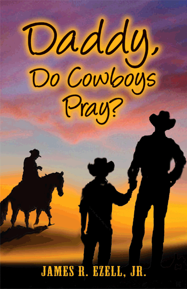 Daddy, Do Cowboys Pray?