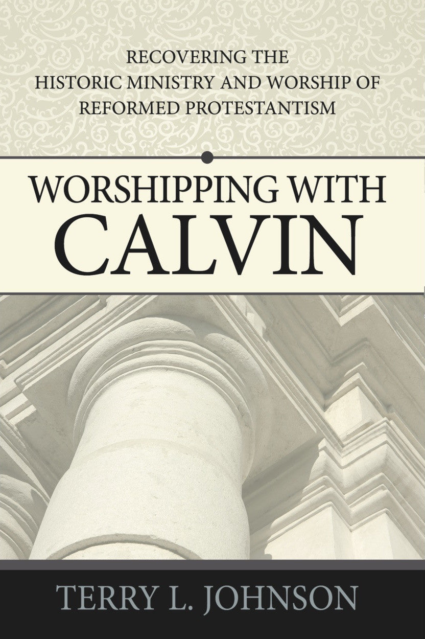 Worshipping with Calvin