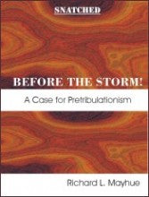 Snatched Before the Storm: A Case for Pretibulationalism
